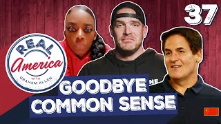 Goodbye Common Sense! [Real America Episode 37]