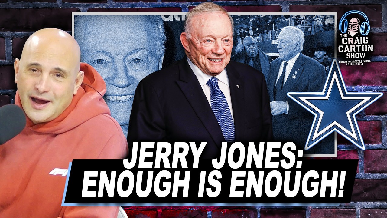 JERRY JONES SELL THE TEAM! State of the Cowboys! | The Craig Carton Show