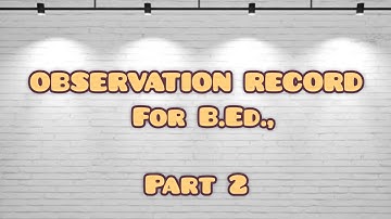 Part 2 - OBSERVATION RECORD For B.Ed., || TNTEU || B.Ed., Observation Record || Supine Videos