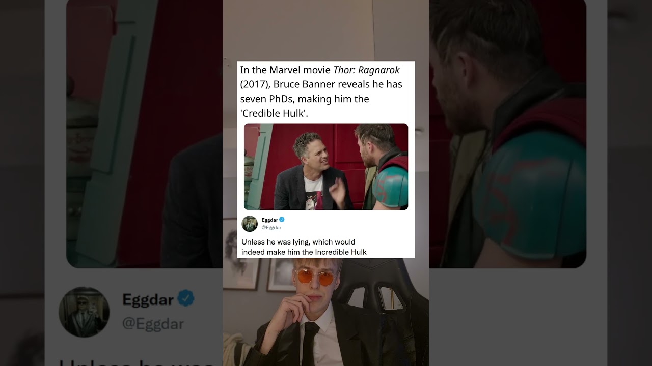 In the Marvel movie Thor: Ragnarok (2017), Bruce Banner reveals he has seven PhDs, making him the