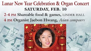 LUNAR NEW YEAR ORGAN CONCERT 4PM 2-10-2024 at First Church San Diego