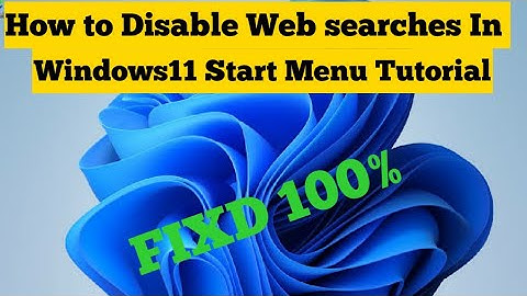 How to Disable Web searches In Windows 11 Start Menu Tutorial 2022