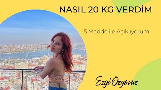 Nasıl 20 Kilo Verdim 5 Madde Ile Açıklıyorum