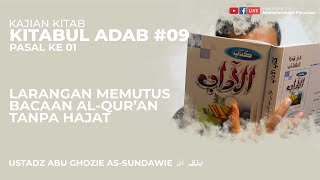 LARANGAN MEMUTUS BACAAN AL-QUR’AN TANPA HAJAT | USTADZ ABU GHOZIE AS-SUNDAWIE HAFIDZAHULLAH