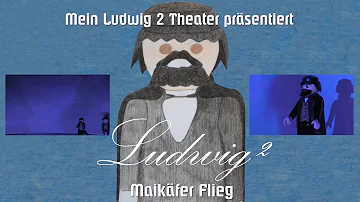 Mein Ludwig 2 Theater präsentiert: Maikäfer Flieg