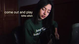 Billie Eilish - come out and play (cover)