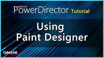 PowerDirector - Using Paint Designer | CyberLink