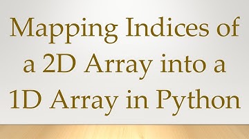 Mapping Indices of a 2D Array into a 1D Array in Python