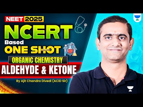 Aldehyde and Ketone | One Shot | Organic Chemistry for NEET 2025 | ACiD Sir