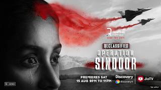 Declassified Operation Sindoor - Bharat Ka Jawab | Watch on Discovery & Discovery+ on JioTV | 15 Aug screenshot 5