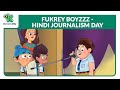 Hindi Journalism Day - Fukrey Boyzzz | Every Day 10:30AM to 4:30PM | On Discovery Kids India