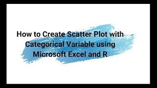 How to Create Scatter Plot with Categorical Variable using Microsoft Excel and R