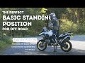 The Perfect Basic Off Road Standing Position - Mini-Tip Monday