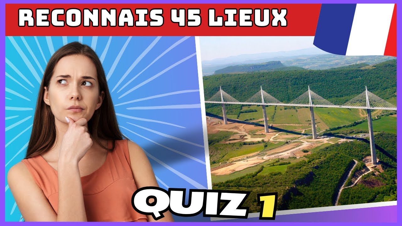 RECONNAIS CES 45 LIEUX TOURISTIQUES FRANÇAIS (1/2) 🇫🇷⏳QUIZ GÉO