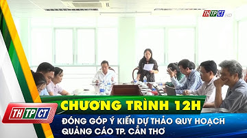 Đóng góp ý kiến dự thảo quy hoạch quảng cáo TP. Cần Thơ | Cần Thơ TV