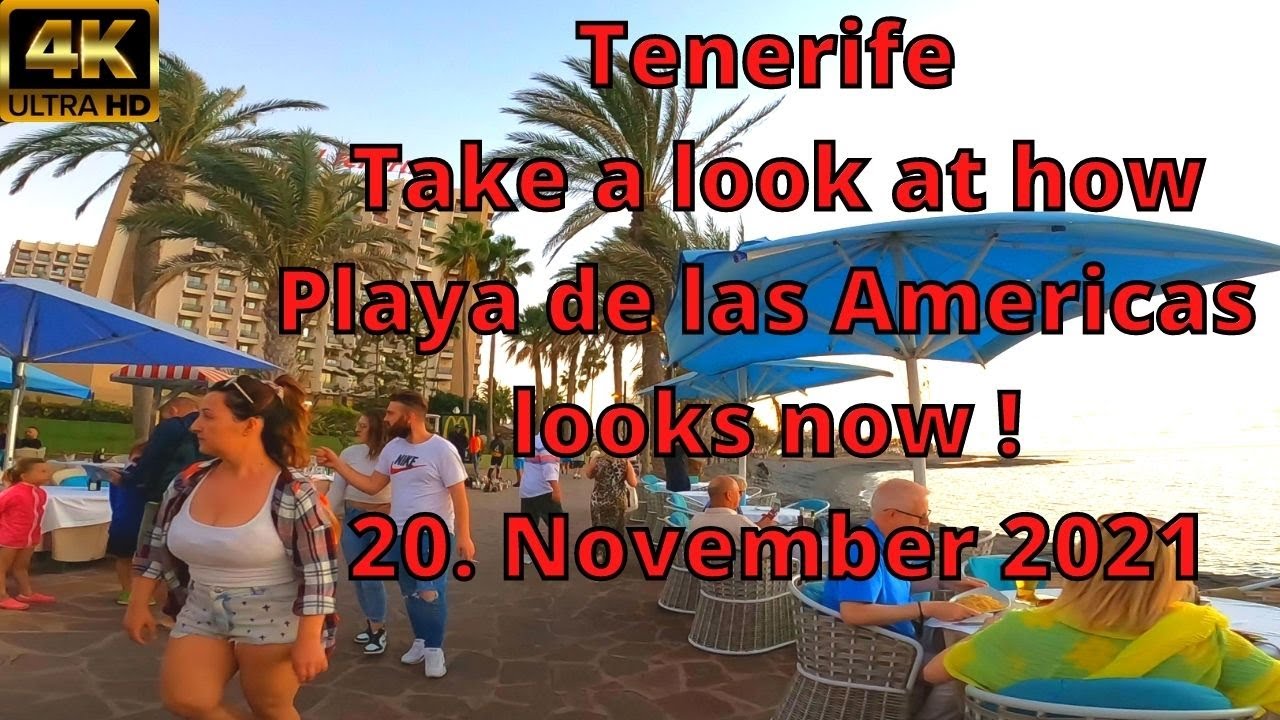 Tenerife - Take a look at how Playa de las Americas looks now ! 20.  November 2021 - YouTube