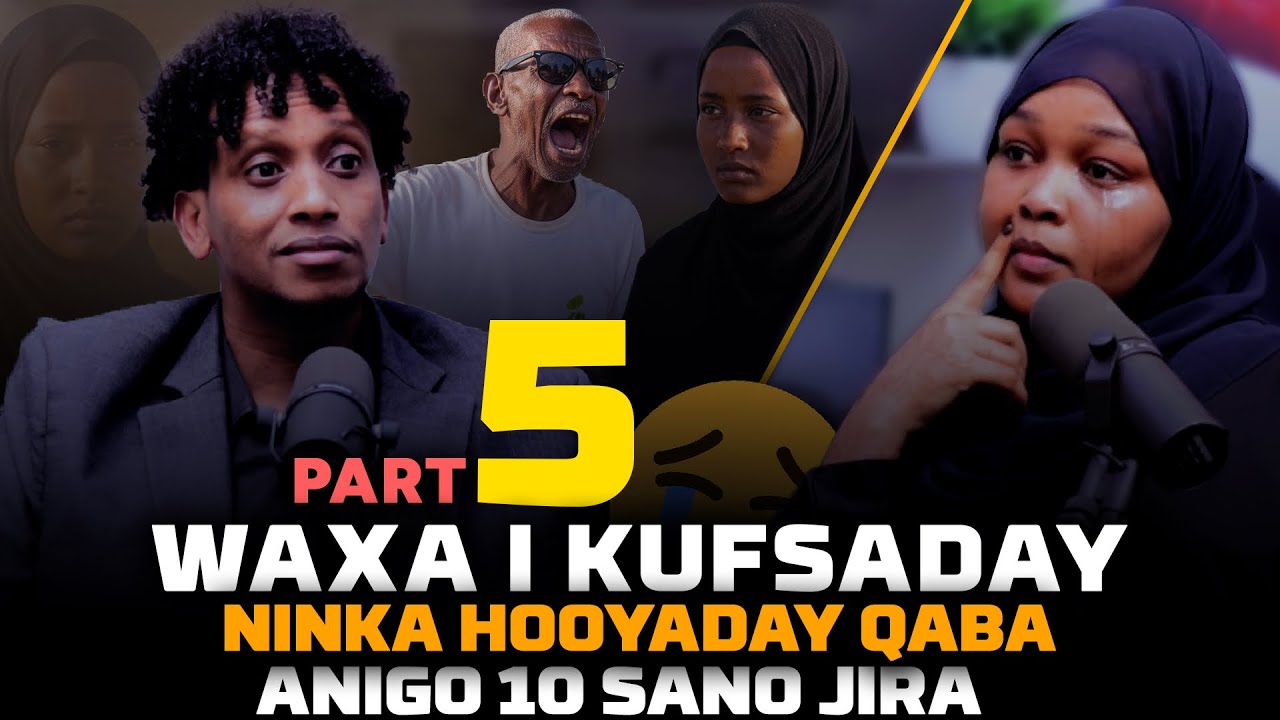 PART 5 FINALE: WAXA IKUFSADAY NINKA HOYADEY QABA ANO 9 SANO JIRA