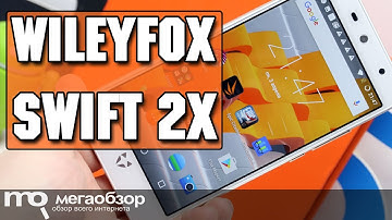 Wileyfox Swift 2 X обзор смартфона