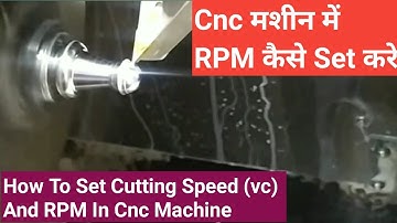 Cnc मशीन में RPM कैसे Set करे | How To Set Cutting Speed And RPM In Cnc Machine
