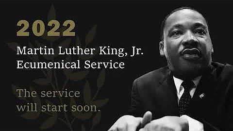 2022 Martin Luther King, Jr. Ecumenical Service