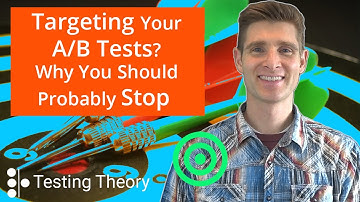 Targeting Your A/B Tests? Why You Probably Shouldn