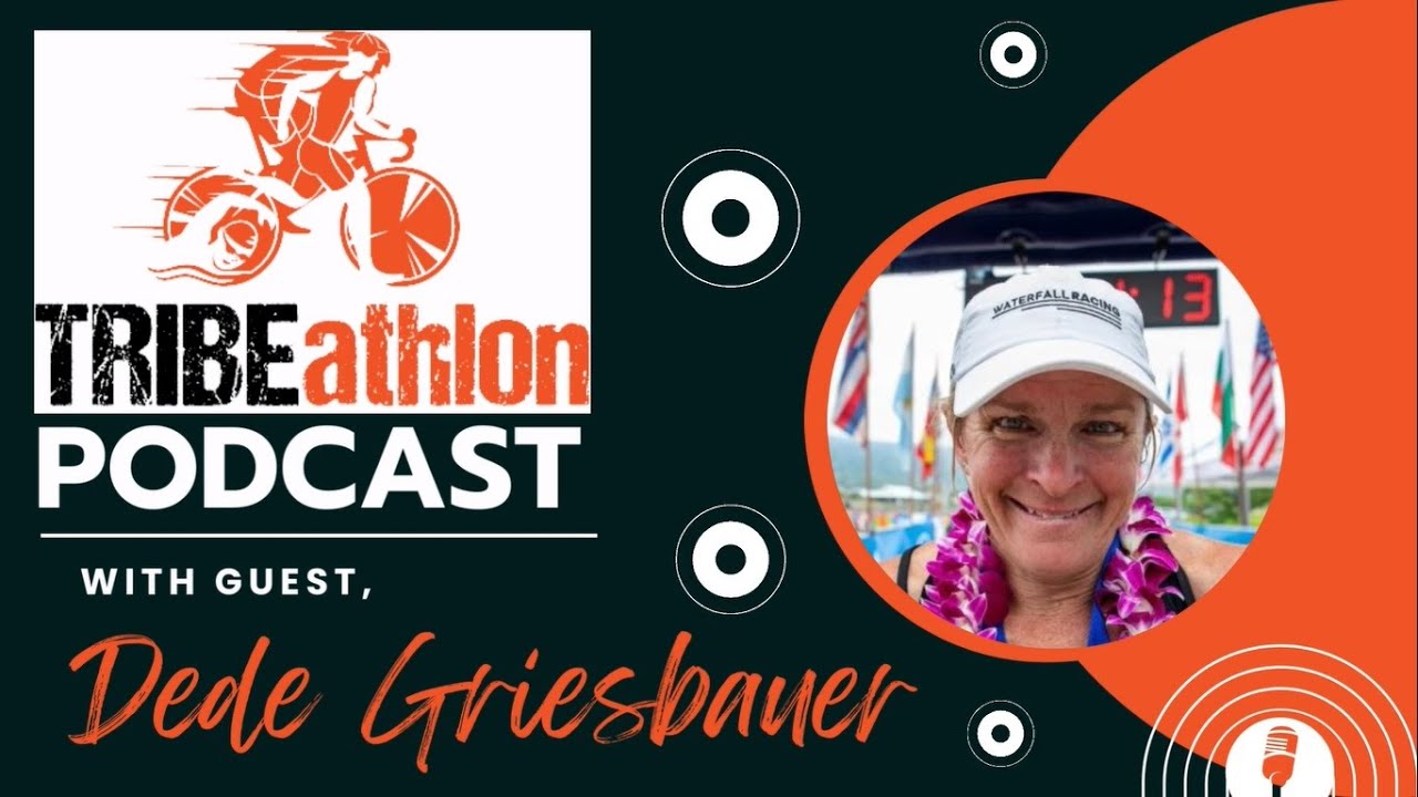 TRIBEathlon Podcast: Ultra Woman Feat. Dede Griesbauer