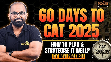How to Plan & Strategise Your Preparation In Next 60 Days I Aim 99+ In CAT 2025 I Ravi Prakash