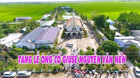 TANG LỄ ÔNG CỐ GIUSE NGUYỄN VĂN NẾN
