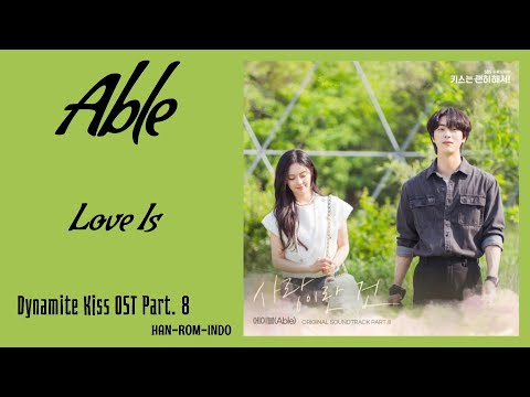 Able 에이블 Love Is 사랑이란 건 Dynamite Kiss 키스는 괜히 해서 OST Part 8 Lyrics Han Rom Indo 
