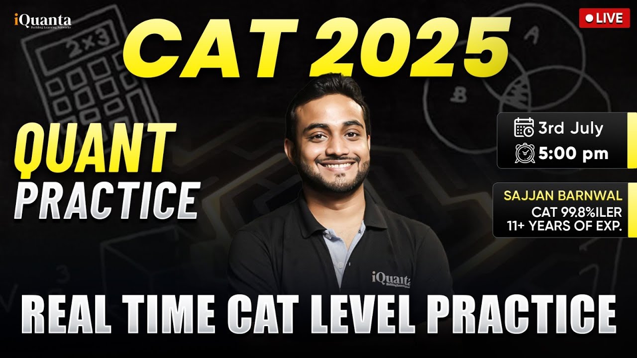 CAT 2025 QUANTS Practice Session | Solve CAT level quant sets with 99.8 ...