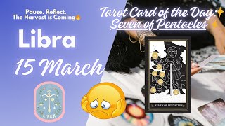 ♒ LIBRA 🚨 The Seven of Pentacles Signals a Major Turning Point on March 15, 2025! 🌟 Are You Ready