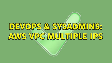 DevOps & SysAdmins: AWS VPC Multiple IPs (2 Solutions!!)