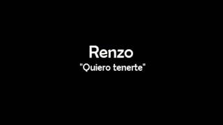 Renzo - Quiero tenerte