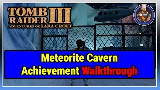 Tomb Raider 3 - Antarctica: Meteorite Cavern - Achievement Walkthrough