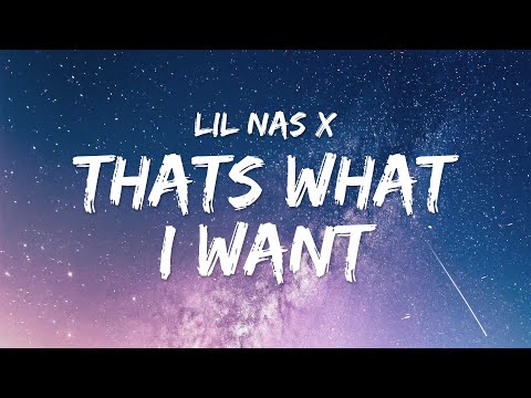 Lil Nas X - THATS WHAT I WANT (Lyrics)