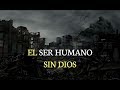 El Ser Humano Sin Dios - Juan Manuel Vaz