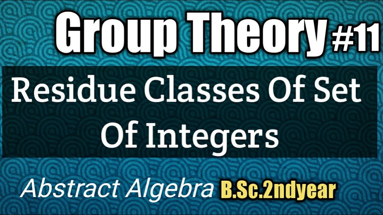 Residue Classes Of Set Of Integers| addition and multiplication | B.Sc.2nd year | Abstract Algebra |
