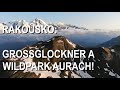 Rakousko - Grossglockner Hochalpenstrasse a Wildpark Aurach!