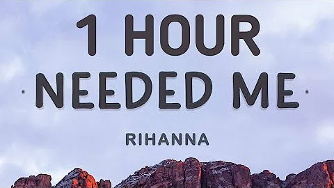 Rihanna - Needed Me (Lyrics) 🎵1 Hour