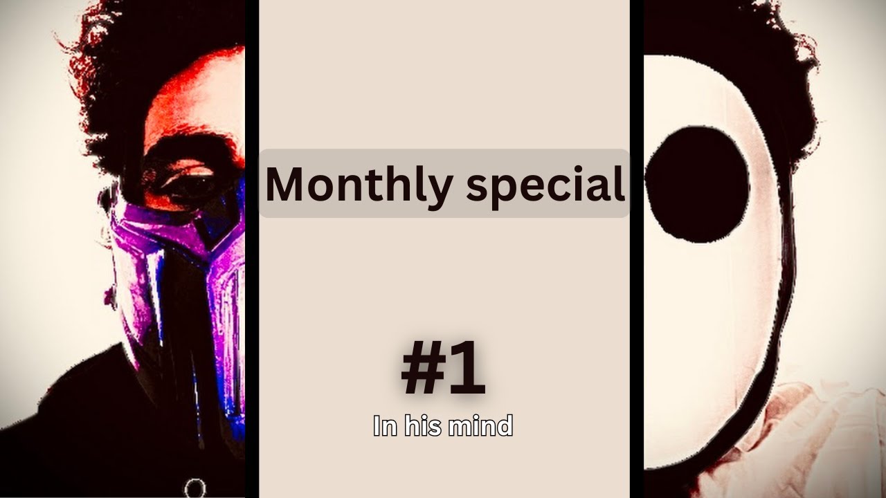 Monthly Special #1| In His Mind.