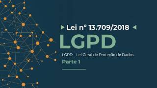 LGPD: General Data Protection Law - Part 1