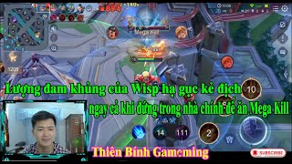 Lượng đam khủng của Wisp hạ gục kẻ địch ngay cả khi đứng trong nhà chính để ăn Mega Kill