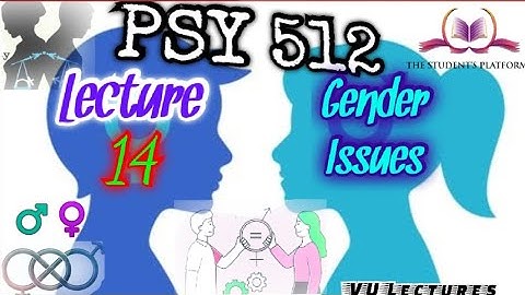 PSY512 || Lecture 14 || Gender Issues in Psychology || Short Lecture || VU Lectures