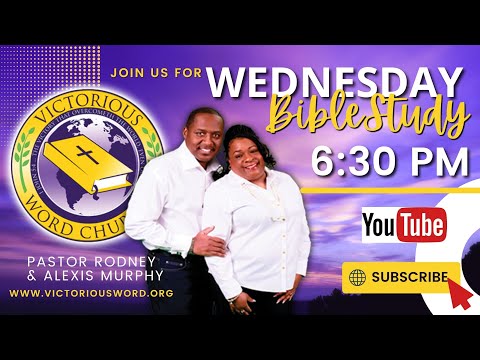 Victorious Word Church Mid-Week Bible Study 5-25-22