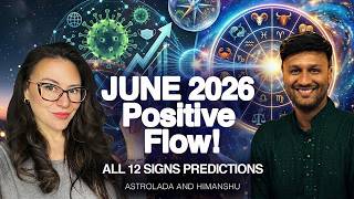 Positive News: June 2026 Horoscopes for All 12 Signs by Himanshu and AstroLada. Timestamps.