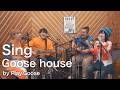 Sing / Goose house by Play.Goose