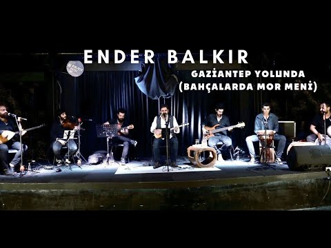 Ender Balkır & Eşik - Gaziantep Yolunda