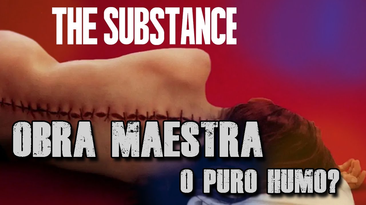 LA SUSTANCIA: Película del año o Marketing?