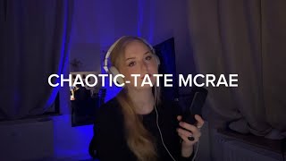 Chaotic-Tate Mcrae Cover By Lea May