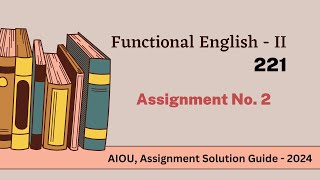 AIOU Functional English II 221 Assignment 2 Solution | Step by Step Assistance